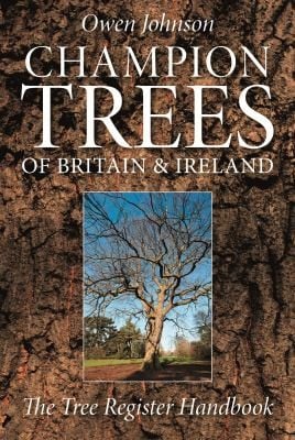 Champion Trees Of Britain Ireland The Tree Register Handbook