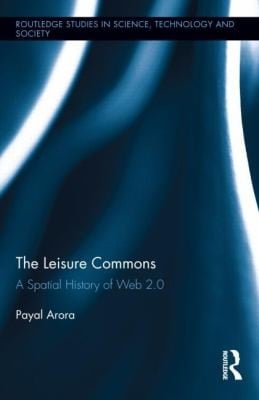 The Leisure Commons A Spatial History Of Web 20