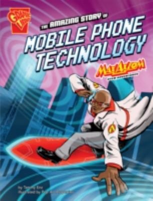Amazing Story Of Mobile Phone Technology Max Axiom Stem Adventures