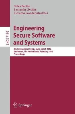 Engineering Secure Software And Systems 4th International Symposium Essos 2012 Eindhoven The Netherlands February 1617 2012 Proceedings