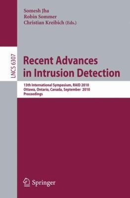Recent Advances In Intrusion Detection 13th International Symposium Raid 2010 Ottawa Ontario Canada September 1517 2010 Proceedings