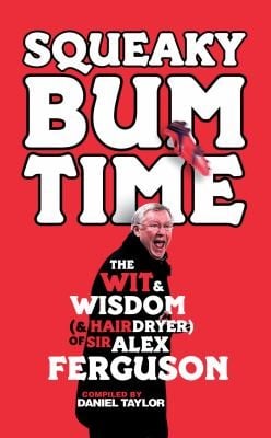 Fergie Time The Wit Wisdom Of Sir Alex Ferguson