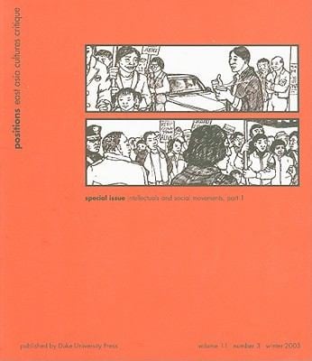 Intellectuals and Social Movements Part 1
            
                Positions East Asia Cultures Critique