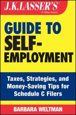 Jk Lassers Guide To Selfemployment Taxes Strategies And Moneysaving Tips For Schedule C Filers