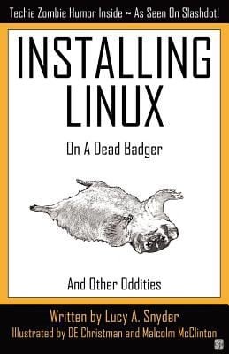 Installing Linux On A Dead Badger And Other Oddities