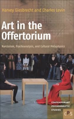 Art In The Offertorium Narcissism Psychoanalysis And Cultural Metaphysics