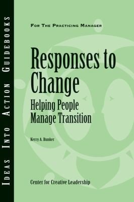 Responses To Change Helping People Manage Transition