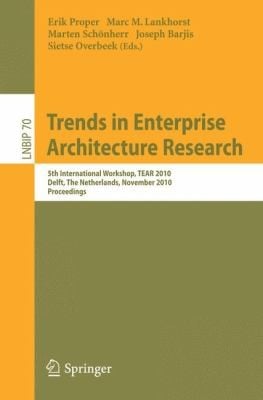 Trends In Enterprise Architecture Research 5th International Workshop Tear 2010 Delft The Netherlands November 12 2010 Proceedings