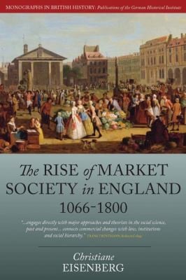 The Rise Of Market Society In England 10661800