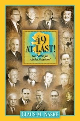 49 At Last The Battle For Alaska Statehood