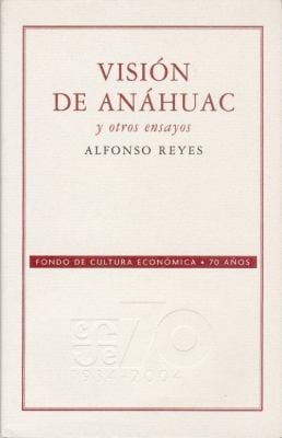 Visin De Anhuac Y Otros Ensayos