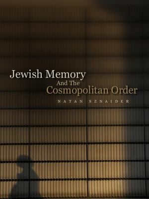 Jewish Memory And The Cosmopolitan Order Hannah Arendt And The Jewish Condition