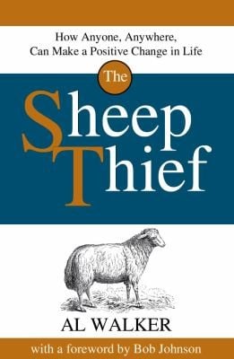 The Sheep Thief How Anyone Anywhere Can Make A Positive Change In Life