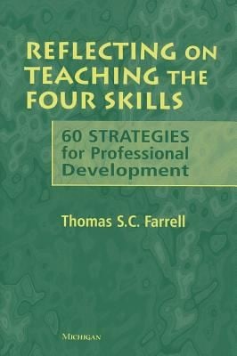 Reflecting On Teaching The Four Skills 60 Strategies For Professional Development
