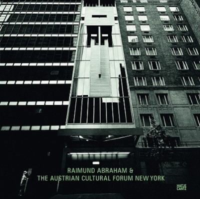 Raimund Abraham The Austrian Cultural Forum New York