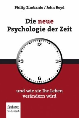 Die Neue Psychologie Der Zeit Und Wie Sie Ihr Leben Verandern Wird