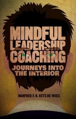 Mindful Leadership Coaching Using Mindfulness To Develop Leaders And Transform Teams