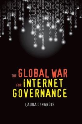 The Global War For Internet Governance
