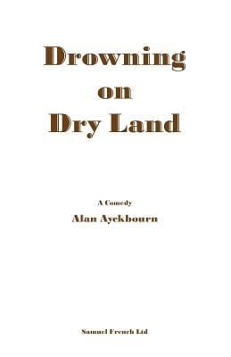 Drowning On Dry Land A Play