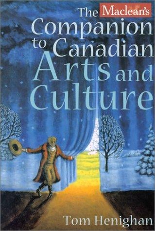 Maclean's companion to Canadian arts and culture