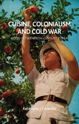 Cuisine Colonialism and Cold War