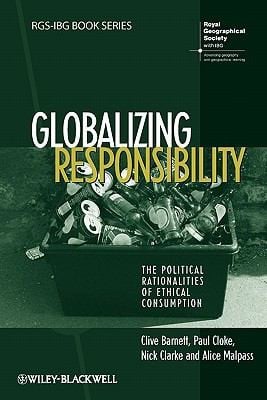 Globalizing Responsibility The Political Rationalities Of Ethical Consumption