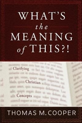 Whats the Meaning of This Clarifying Christian Concepts