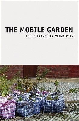 Lois Weinberger The Mobile Garden