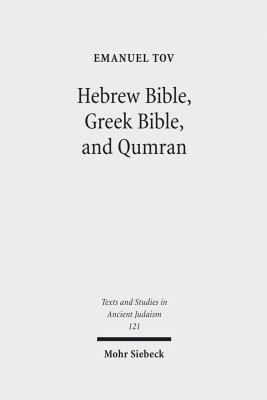 Hebrew Bible Greek Bible And Qumran Collected Essays