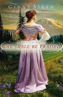 She Shall Be Praised A Women Of Hope Novel