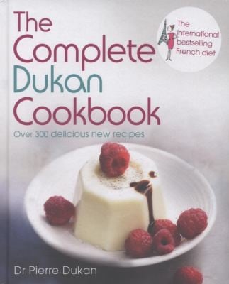 The Complete Dukan Cookbook