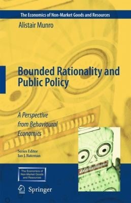 Bounded Rationality And Public Policy A Perspective From Behavioural Economics