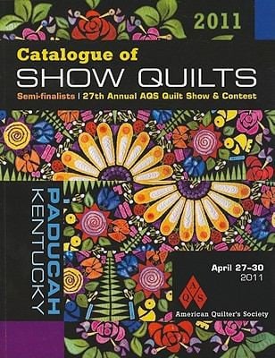 Catalogue Of Show Quilts 2011 Semifinalists 27th Annual Aqs Quilt Show Contest