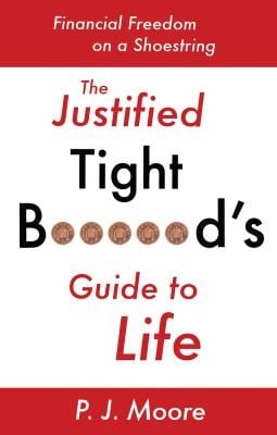 The Justified Tight Brds Guide To Life Financial Freedom On A Shoestring