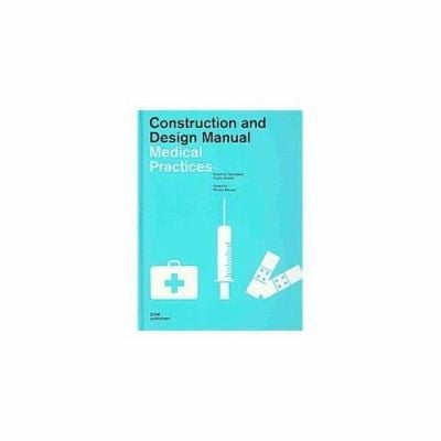 Medical Practices Construction And Design Manual