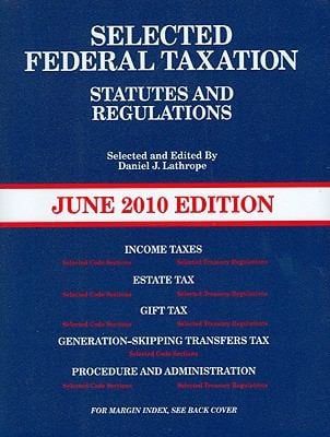 Selected Federal Taxation Statutes And Regulations With Motro Tax Map