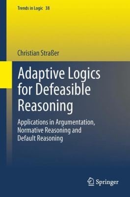 Adaptive Logics For Defeasible Reasoning