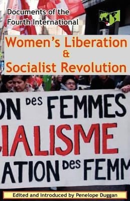 Womens Liberation Socialist Revolution Documents Of The Fourth International