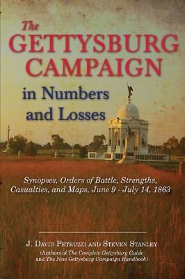 The Gettysburg Campaign in Numbers and Losses
            
                Savas Beatie Orders of Battle