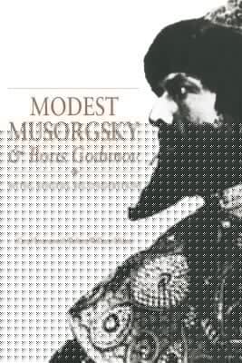 Modest Musorgsky And Boris Godunov Myths Realities Reconsiderations