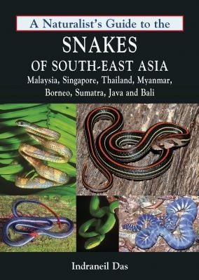 Naturalists Guide to the Snakes of SouthEast Asia