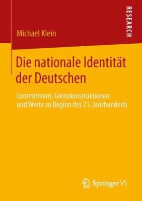 Die Nationale Identitt Der Deutschen Commitment Grenzkonstruktionen Und Werte Zu Beginn Des 21 Jahrhunderts