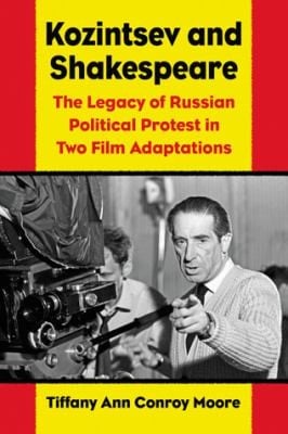 Kozintsevs Shakespeare Films Russian Political Protest In Hamlet And King Lear