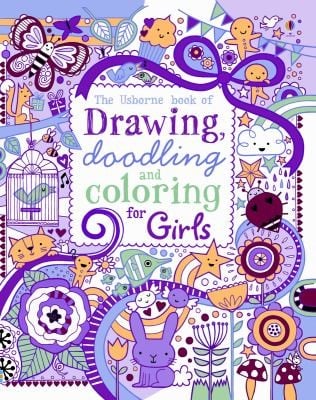 The Usborne Book of Drawing Doodling and Coloring for Girls