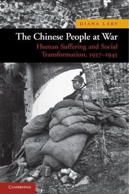The Chinese People At War Human Suffering And Social Transformation 1937 1945