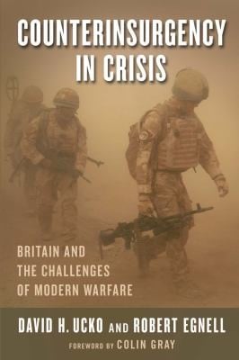 Counterinsurgency in Crisis
            
                Columbia Studies in Terrorism and Irregular Warfare