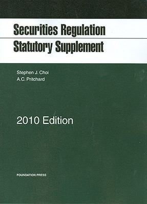 Choi And Pritchards Securities Regulation Statutory Supplement 2010