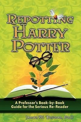 Repotting Harry Potter A Professors Bookbybook Guide For The Serious Rereader