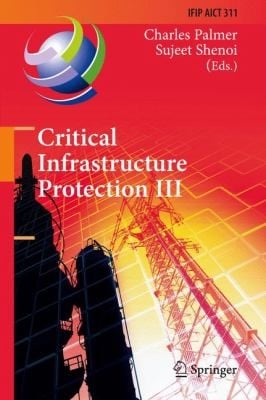 Critical Infrastructure Protection III
            
                IFIP Advances in Information and Communication Technology