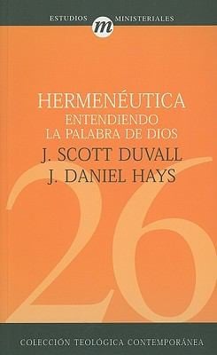 Hermeneutica Entendiendo La Palabra De Dios Un Acercamiento Prctico A La Lectura Interpretacin Y Aplicacin De La Biblia